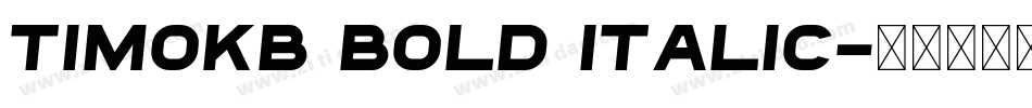 TimokB Bold Italic字体转换